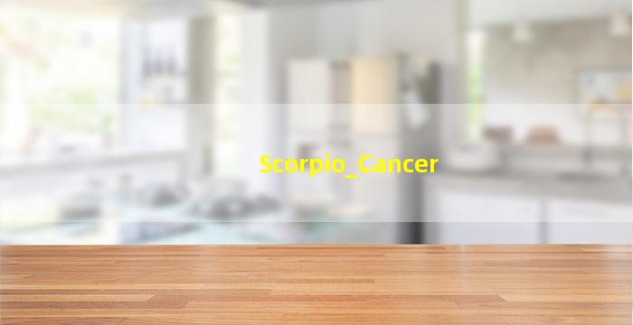 Scorpio and Cancer