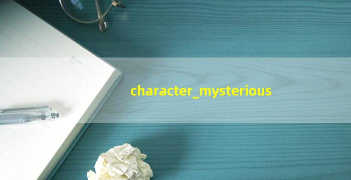 character mysterious